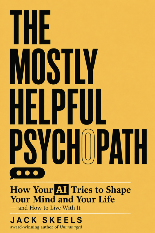 The Mostly Helpful Psychopath by Jack Skeels
